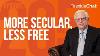 Fireside Chat Ep 205 More Secular Less Free