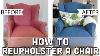 How To Reupholster A Chair The Look For Less